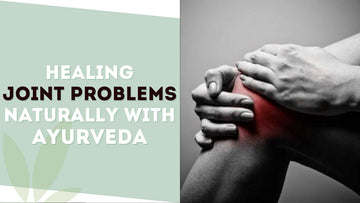 <p><b>HEALING JOINT PROBLEMS NATURALLY WITH AYURVEDA</b></p> <p> </p>