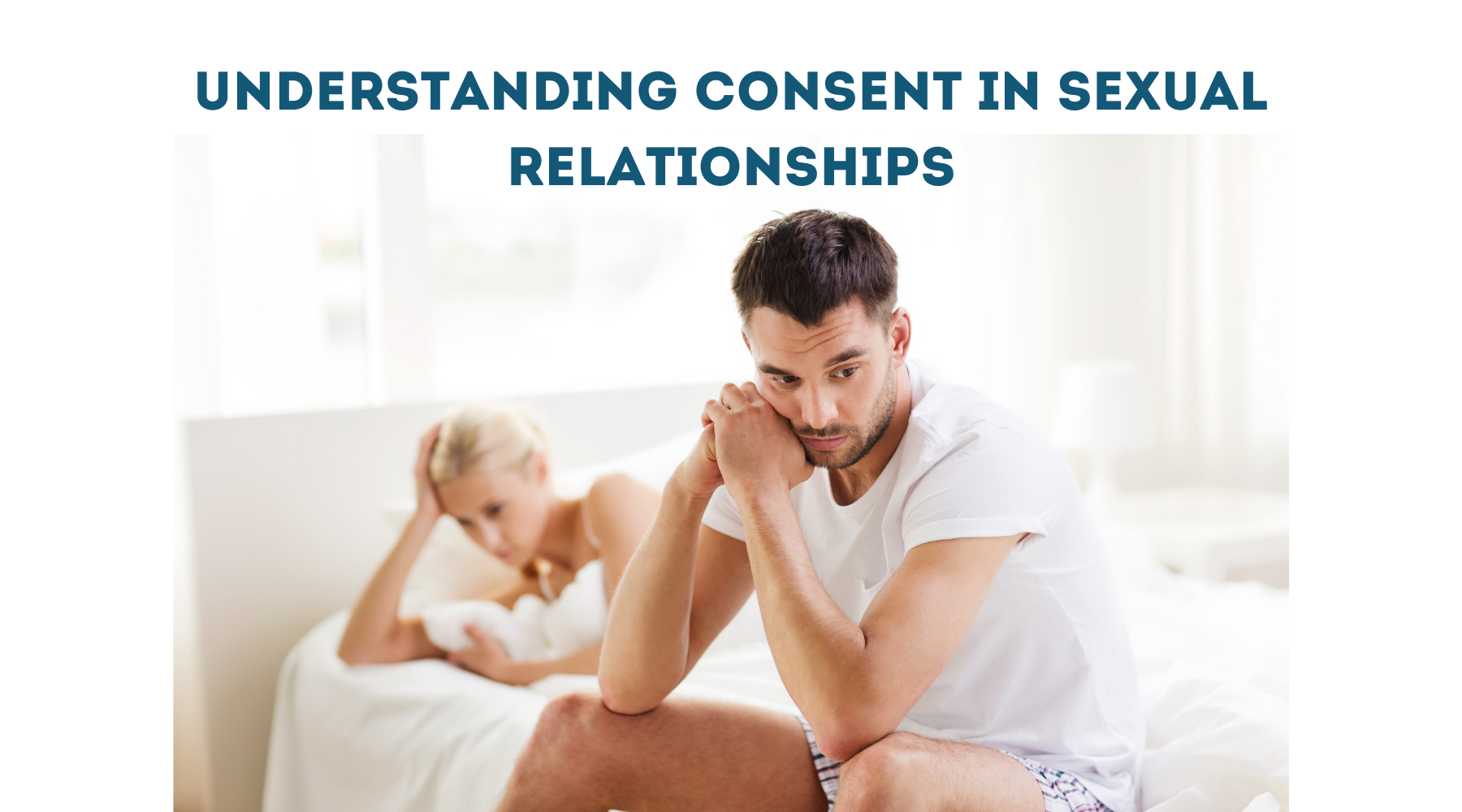 Understanding Sexual Consent The Key To Healthy Relationships
