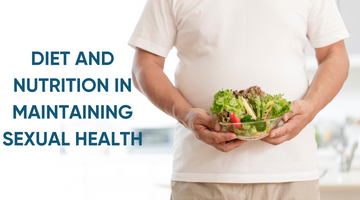 DIET AND NUTRITION IN MAINTAINING SEXUAL HEALTH
